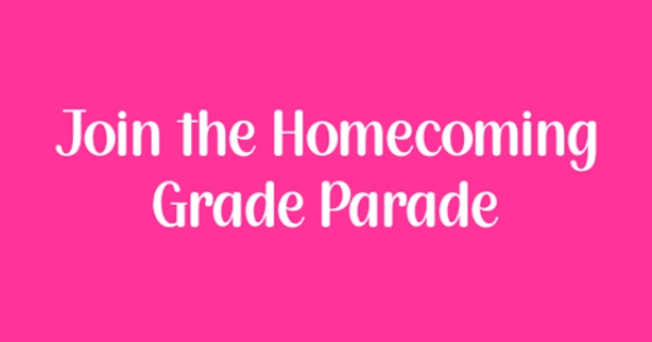 Calling all Pre K through 8th Grade to Join in the Campus HOCO Parade