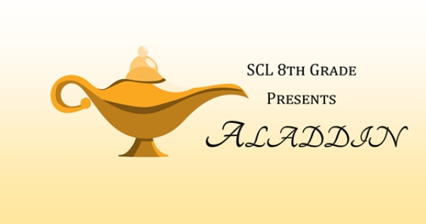 SCL 8th Grade Presents "Aladdin" Tickets on Sale April 8th.