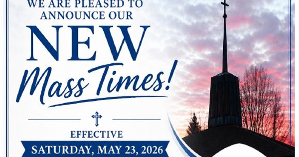 New Mass Time Coming on Pentecost Weekend