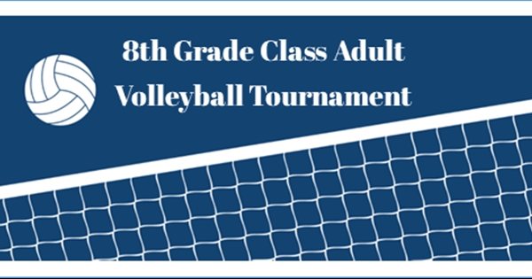 8th Grade Class Adult Volleyball Tournament
