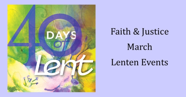 Faith & Justice Lenten Events