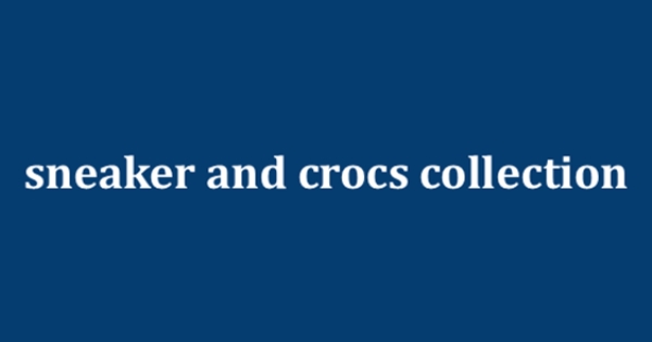 Sneakers & Crocs Collection